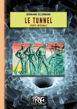 Le tunnel (texte intégral) - Bernhard Kellermann