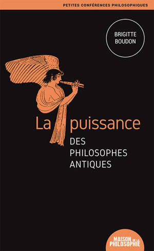 La puissance des philosophes antiques - Brigitte Boudon