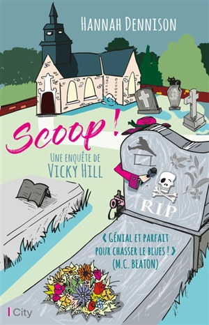 Une enquête de Vicky Hill. Scoop ! - Hannah Dennison