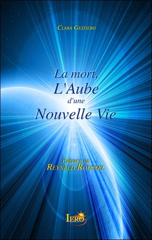 La mort, l'aube d'une nouvelle vie - Clara Gestiero