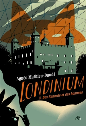 Londinium. Vol. 3. Des renards et des hommes - Agnès Mathieu-Daudé