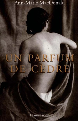 Un parfum de cèdre - Ann-Marie MacDonald