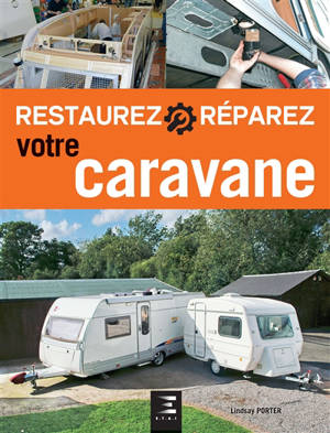 Restaurez, réparez votre caravane - Lindsay Porter