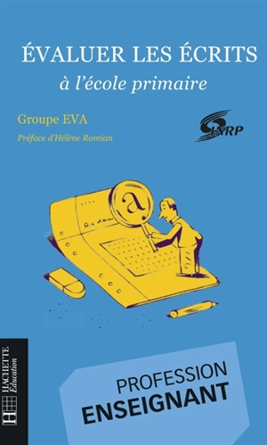 Evaluer les écrits à l'école primaire : cycles II et III, des fiches pour faire la classe - Groupe EVA (France)