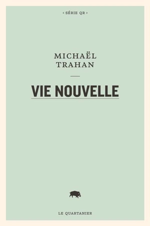 Vie nouvelle - Michaël Trahan