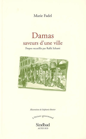 Damas : saveurs d'une ville - Marie Fadel