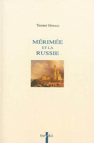 Mérimée et la Russie - Thierry Ozwald