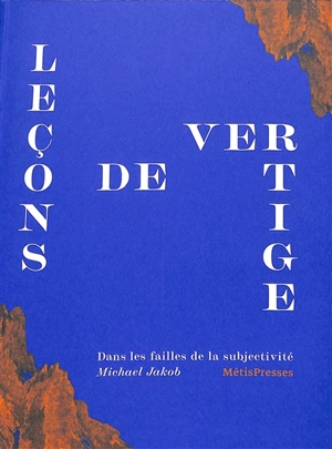 Leçons de vertige : dans les failles de la subjectivité - Michael Jakob