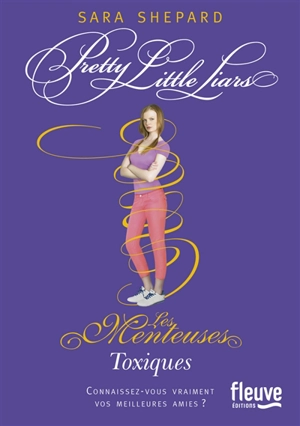 Pretty little liars. Vol. 15. Toxiques. Les menteuses. Vol. 15. Toxiques - Sara Shepard