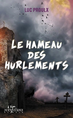 Le Hameau des Hurlements - Luc Proulx