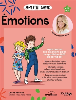 Mon p'tit cahier émotions : apprivoiser ses émotions pour un quotidien 100 % good vibes ! : 4-8 ans - Cécile Neuville