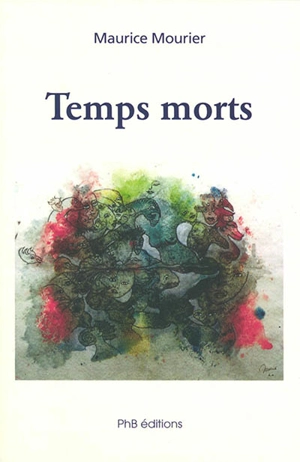 Temps morts - Maurice Mourier