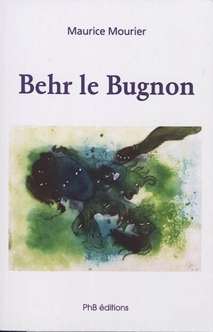 Behr le Bugnon : nouvelles maillées - Maurice Mourier