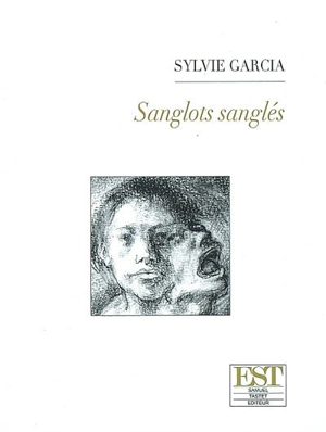 Sanglots sanglés - Sylvie Garcia