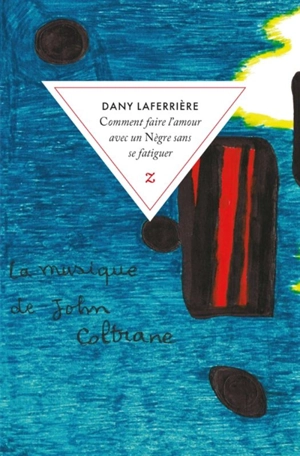 Comment faire l'amour avec un nègre sans se fatiguer - Dany Laferrière