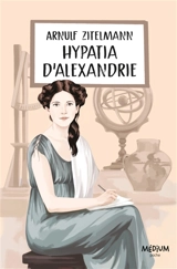 Hypatia d'Alexandrie - Arnulf Zitelmann
