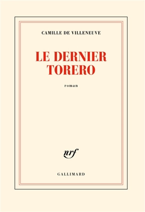 Le dernier torero - Camille de Villeneuve