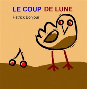 Le coup de Lune - Patrick Bonjour