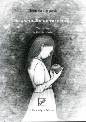 Blanche-Neige tragédie - Christophe Sigognault