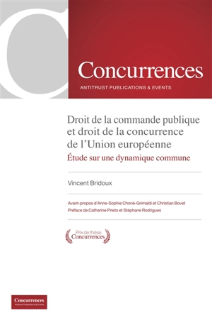 Droit de la commande publique et droit de la concurrence de l'Union européenne : étude sur une dynamique commune - Vincent Bridoux