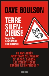 Terre silencieuse : empêcher l'extinction des insectes - Dave Goulson
