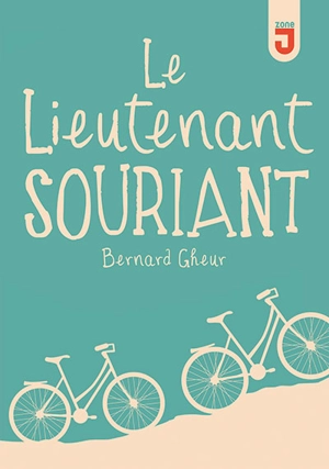 Le lieutenant souriant - Bernard Gheur