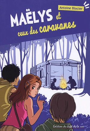 Maëlys et ceux des caravanes - Antoine Blocier