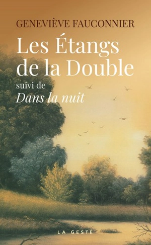 Les étangs de la Double. Dans la nuit - Geneviève Fauconnier