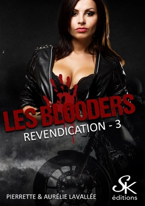 Les Blooders. Vol. 3. Revendication - Pierrette Lavallée