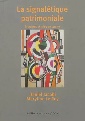 La signalétique patrimoniale : principes et mise en oeuvre - Daniel Jacobi