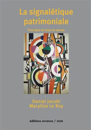 La signalétique patrimoniale : principes et mise en oeuvre - Daniel Jacobi