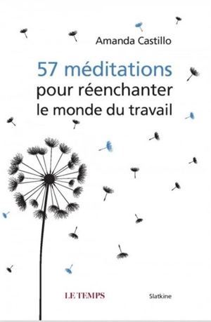 57 méditations pour réenchanter le monde du travail - Amanda Castillo