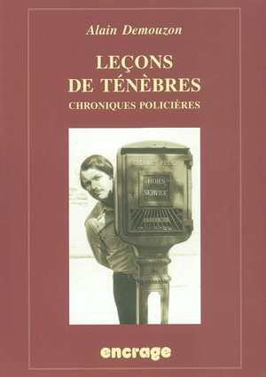 Leçons de ténèbres : chroniques de la littérature policière, 1980-2000 - Alain Demouzon