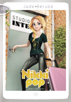 Nikki Pop. Vol. 5. A StarAcAdo ! - Jade Bérubé