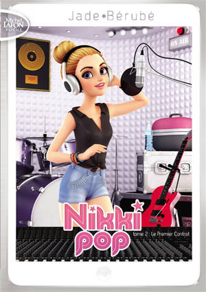 Nikki Pop. Vol. 2. Le premier contrat - Jade Bérubé