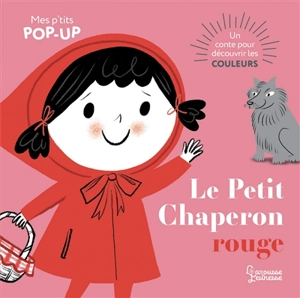 Le Petit Chaperon rouge : un conte pour découvrir les couleurs - Nila Aye