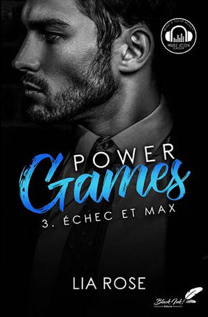 Power games. Vol. 3. Echec et Max - Lia Rose