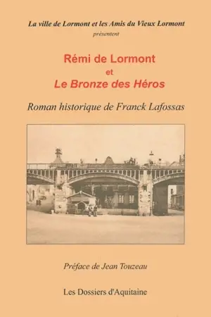 Rémi de Lormont et le Bronze des héros - Franck Lafossas