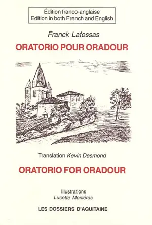 Oratorio pour Oradour. Oratorio for Oradour - Franck Lafossas