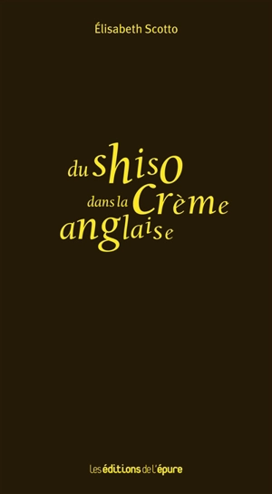 Du shiso dans la crème anglaise - Elisabeth Scotto