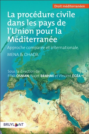 La procédure civile dans les pays de l'Union pour la Méditerranée : approche comparée et internationale