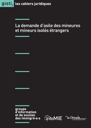 La demande d'asile des mineures et mineurs isolés étrangers - Groupe d'information et de soutien des immigrés (Paris)