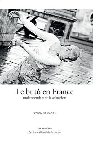Le butô en France : malentendus et fascination - Sylviane Pagès