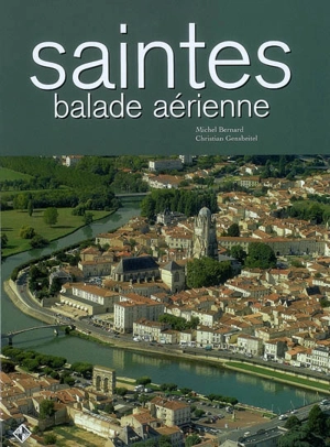 Saintes : balade aérienne - Christian Gensbeitel