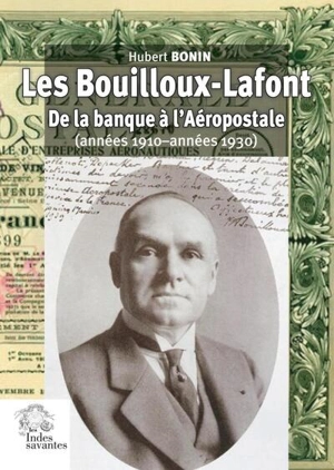 Les Bouilloux-Lafont : de la banque à l'Aéropostale (années 1910-années 1930) - Hubert Bonin