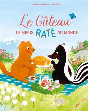 Le gâteau le mieux raté du monde - Karine Granier-Deferre