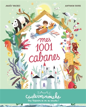 Mes 1.001 cabanes - Anaïs Vachez