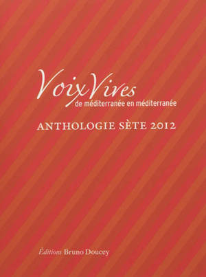 Anthologie Sète 2012 - Voix vives de Méditerranée en Méditerranée (2012)