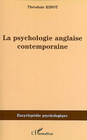 La psychologie anglaise contemporaine - Théodule Ribot