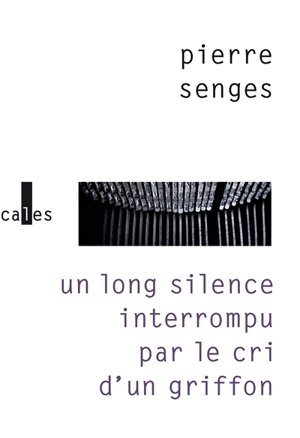 Un long silence interrompu par le cri d'un griffon - Pierre Senges